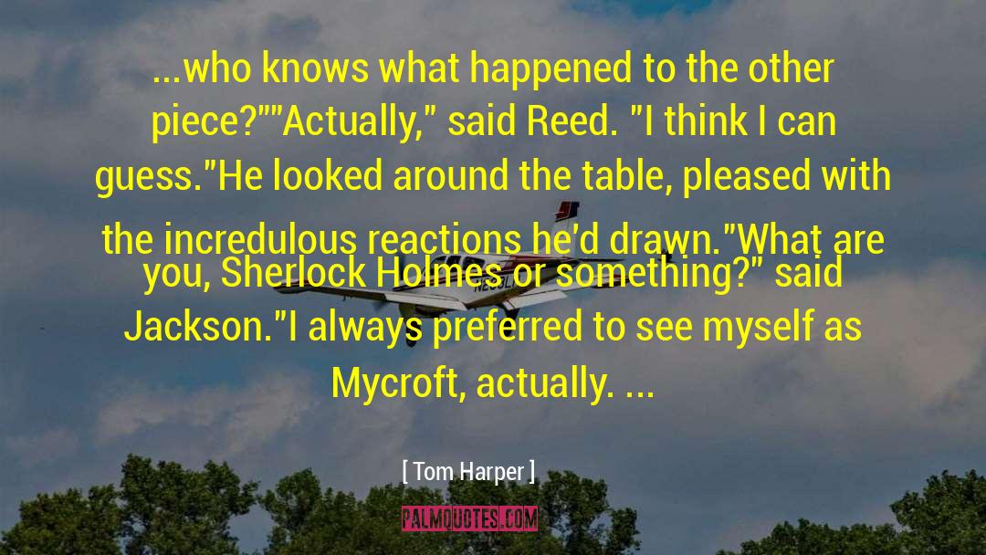 Sherlock Holmes Deduction quotes by Tom Harper
