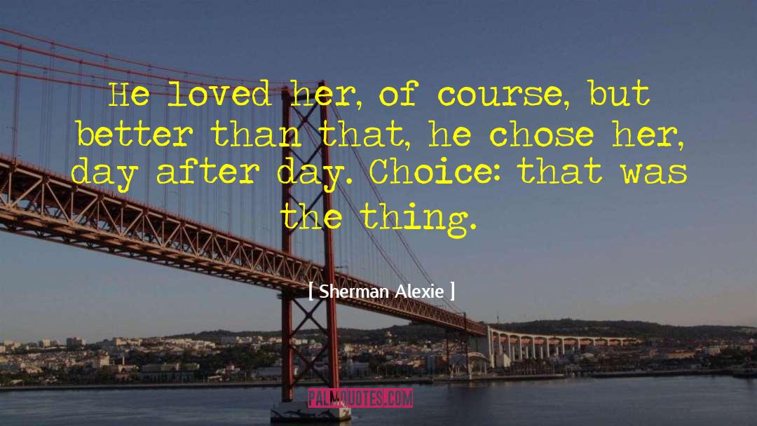 Sherman Alexie quotes by Sherman Alexie