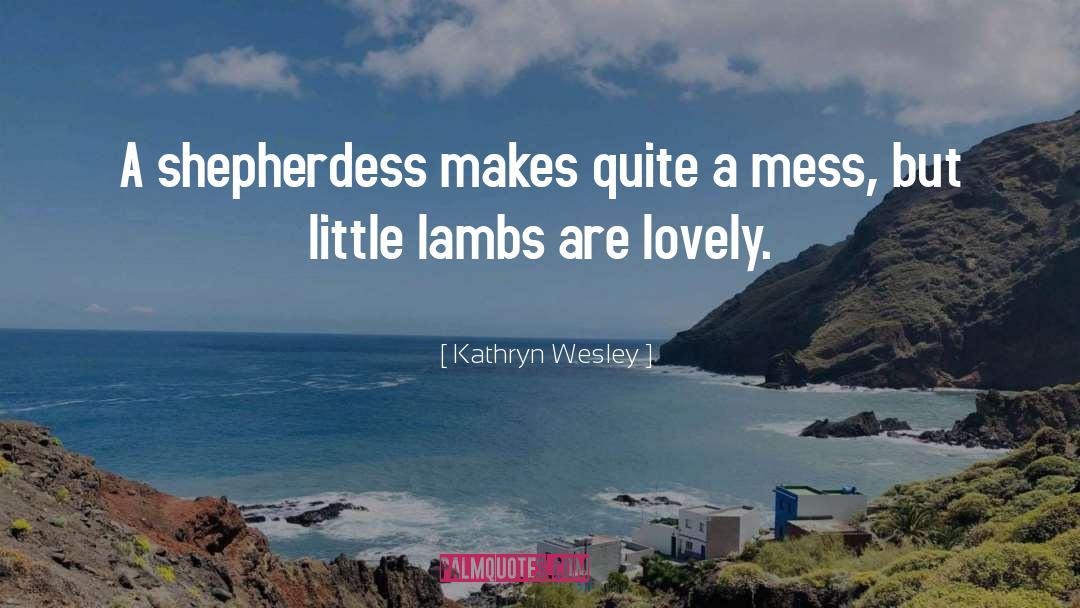 Sherouse Wesley quotes by Kathryn Wesley