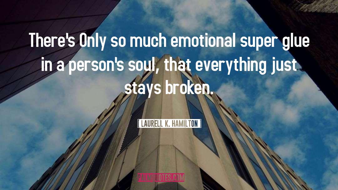 Shes So Broken quotes by Laurell K. Hamilton