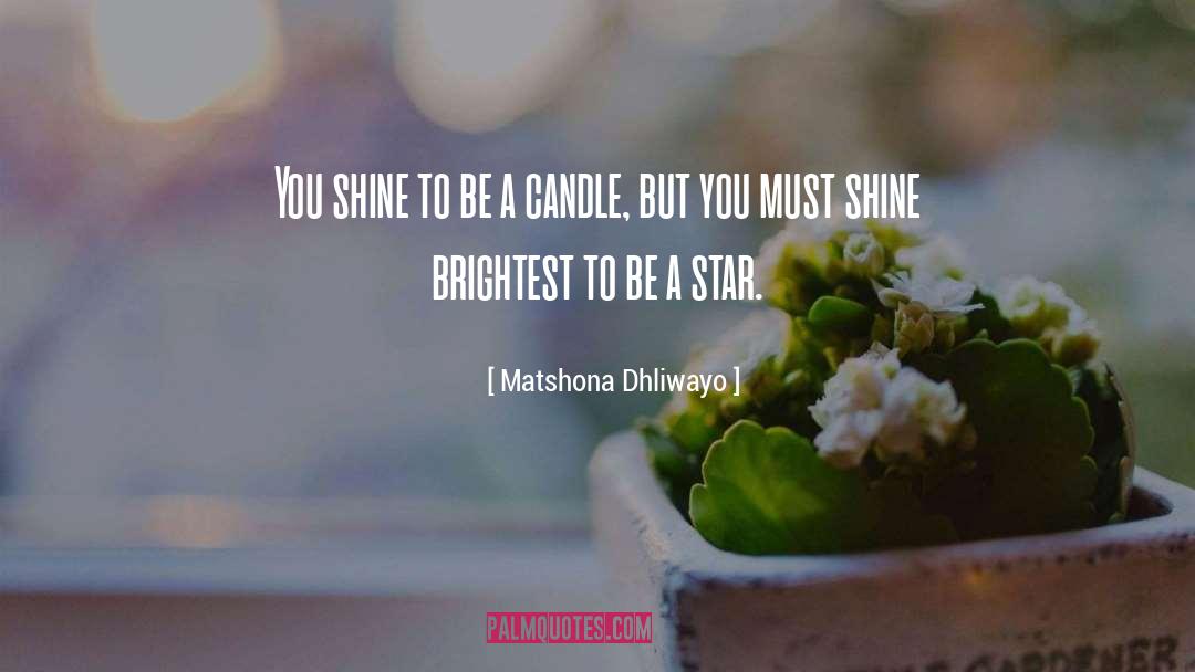 Shien Your Light quotes by Matshona Dhliwayo