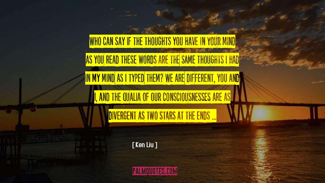 Shift In Consciousness quotes by Ken Liu