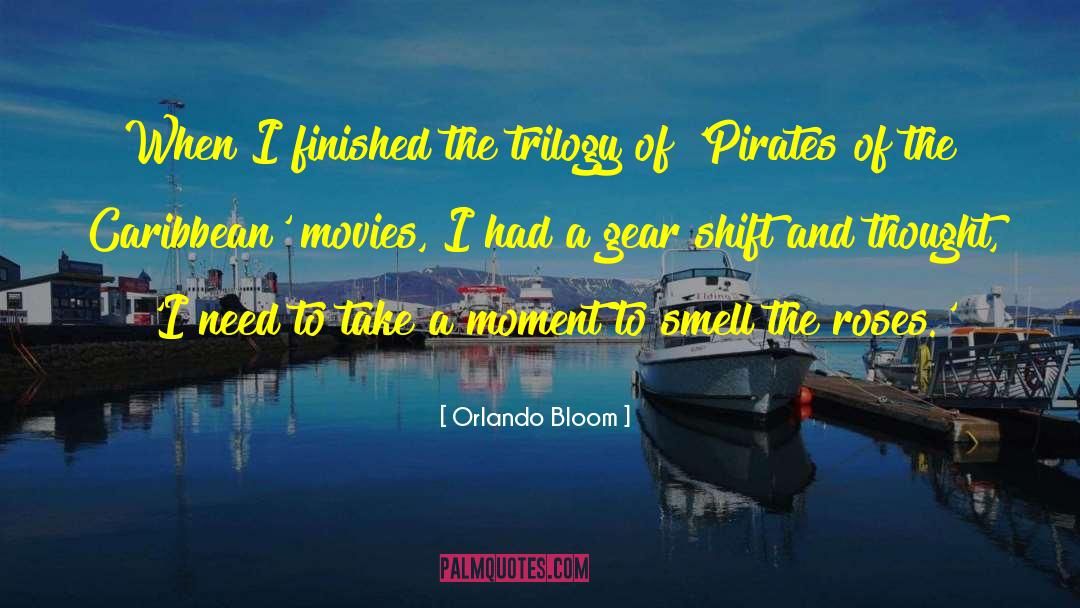 Shift The Gear quotes by Orlando Bloom