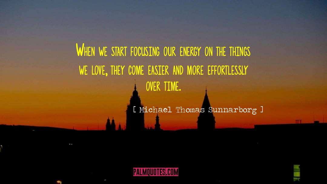 Shifted Energy quotes by Michael Thomas Sunnarborg