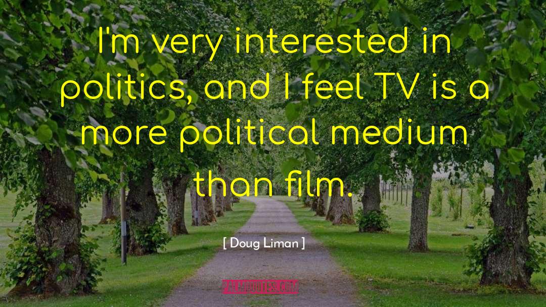 Shifter Politics quotes by Doug Liman