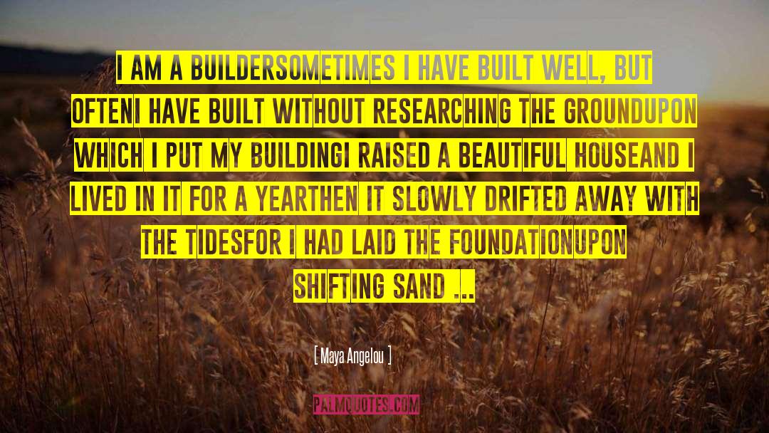 Shifting Sand quotes by Maya Angelou