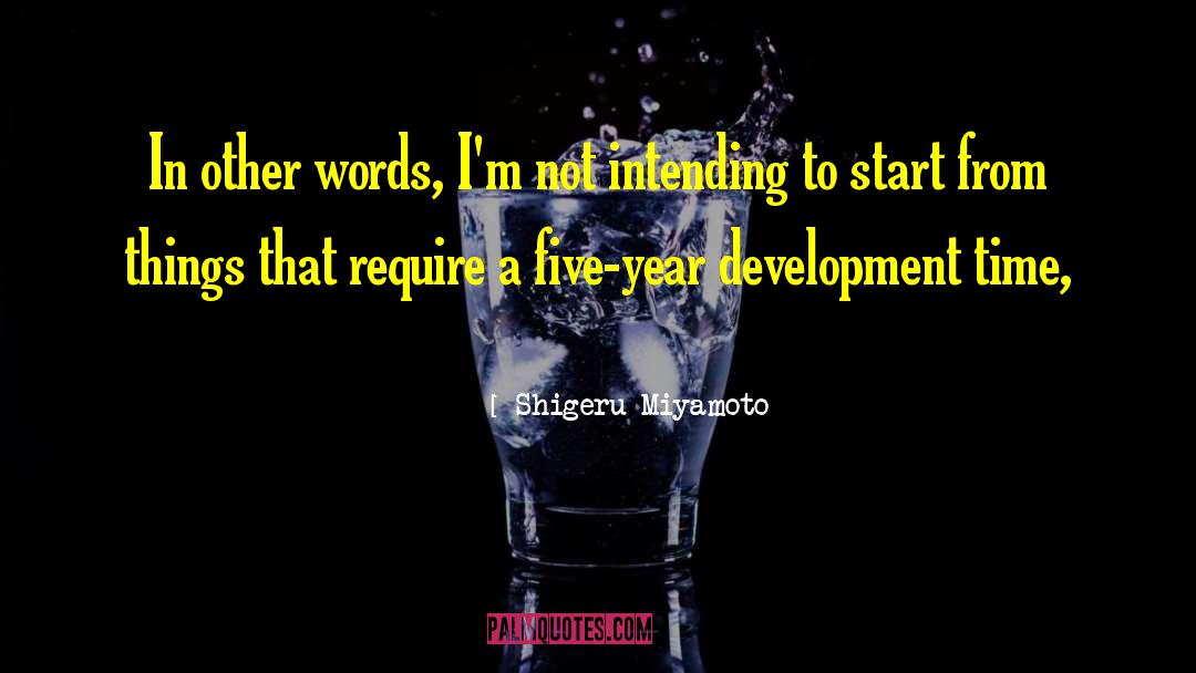 Shigeru quotes by Shigeru Miyamoto