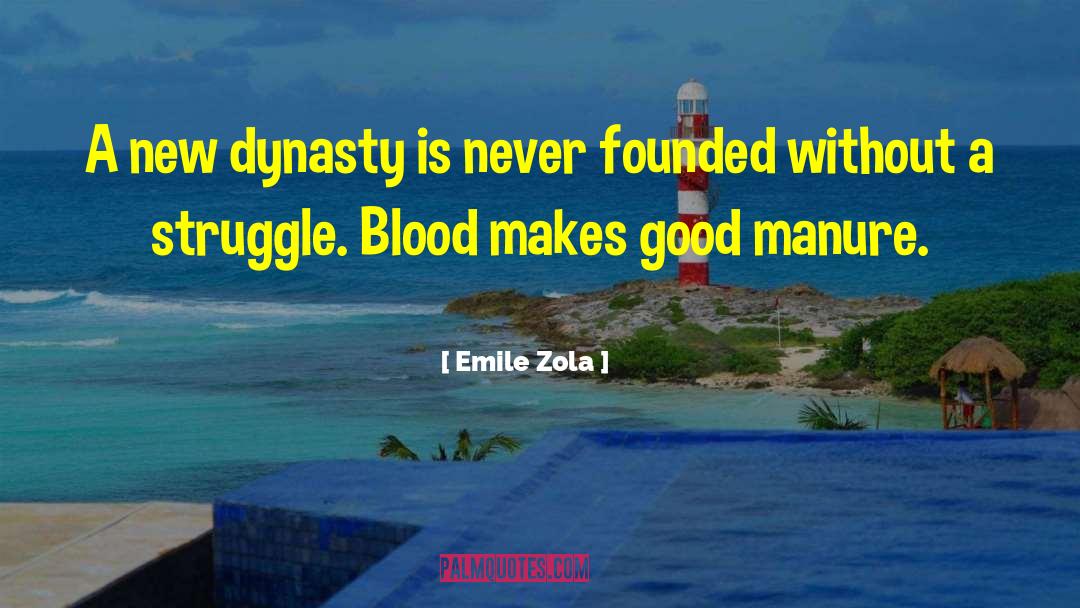 Shiloh Dynasty quotes by Emile Zola