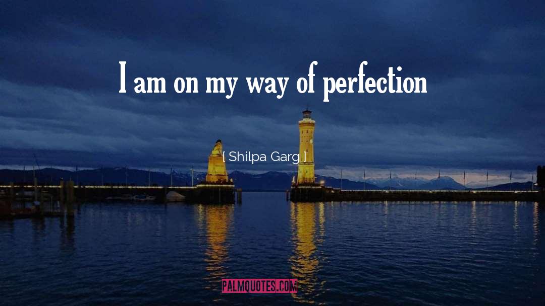 Shilpa Ahuja quotes by Shilpa Garg
