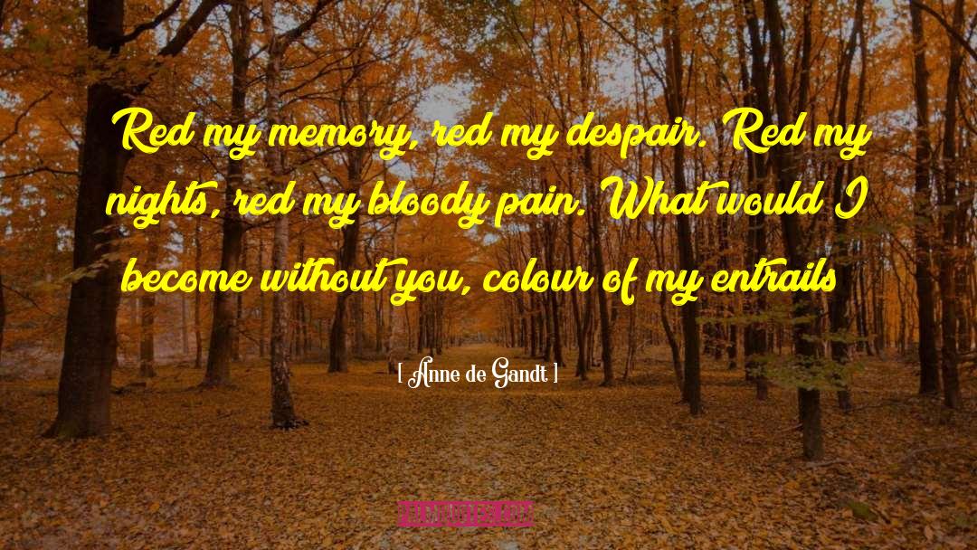 Shimmered Red quotes by Anne De Gandt