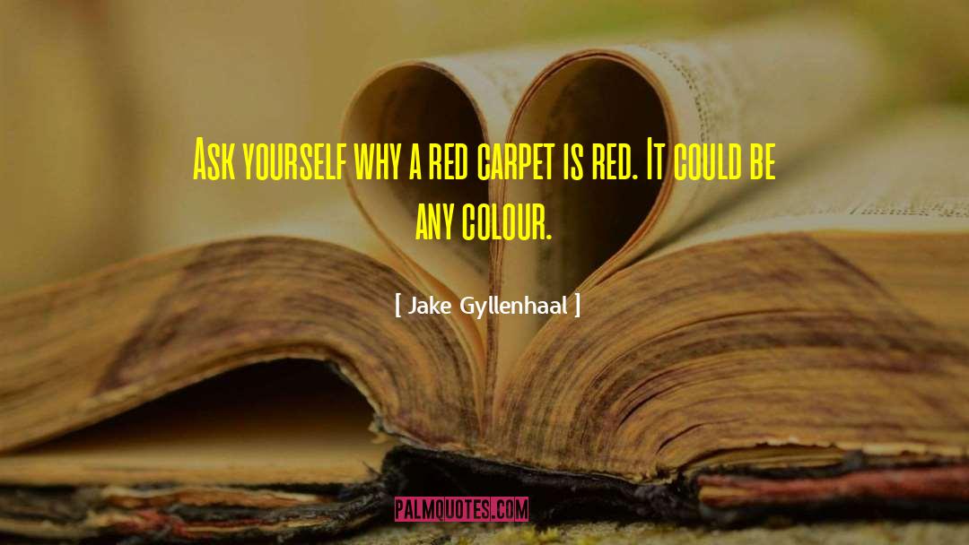 Shimmered Red quotes by Jake Gyllenhaal