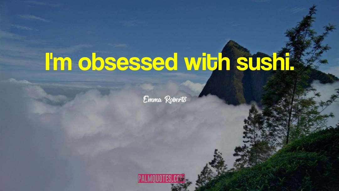 Shinano Sushi quotes by Emma Roberts