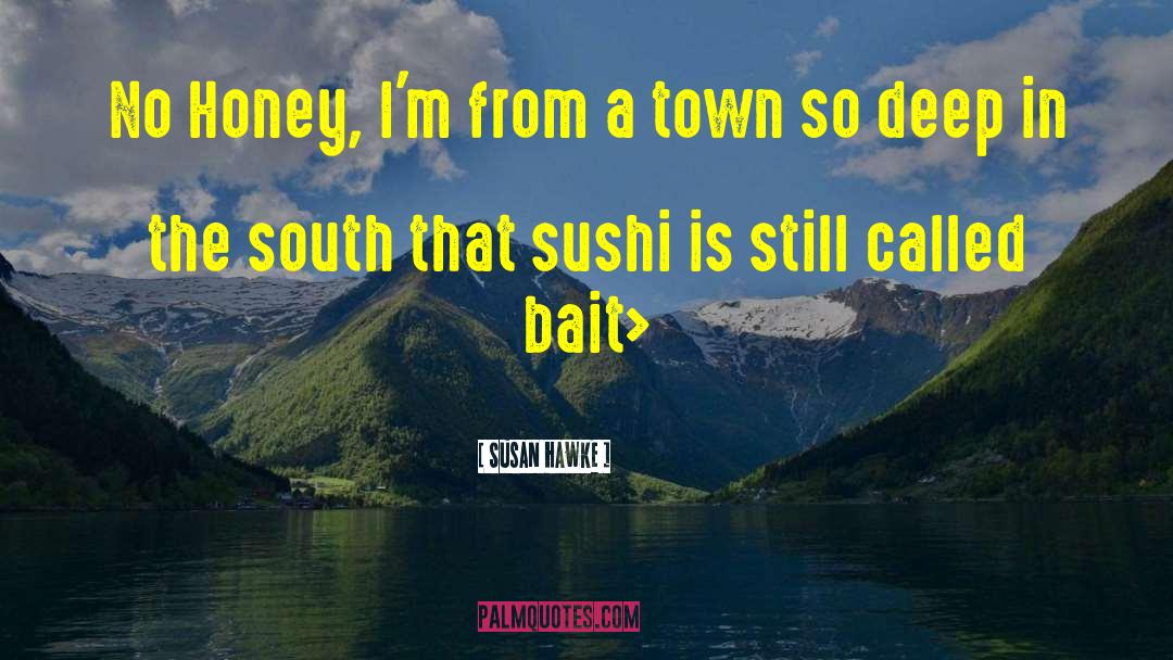 Shinano Sushi quotes by Susan Hawke