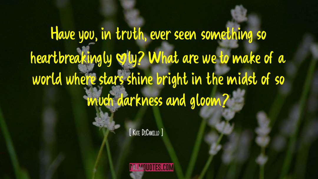 Shine Bright quotes by Kate DiCamillo