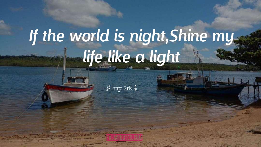 Shine Brighter quotes by Indigo Girls