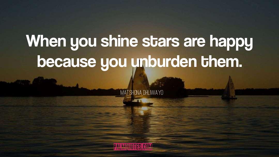 Shine Brighter quotes by Matshona Dhliwayo