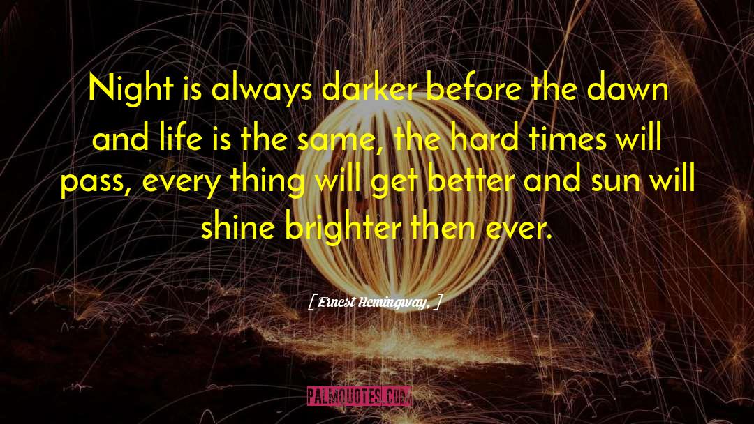 Shine Brighter quotes by Ernest Hemingway,