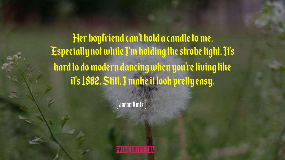 Shine Like A Candle quotes by Jarod Kintz