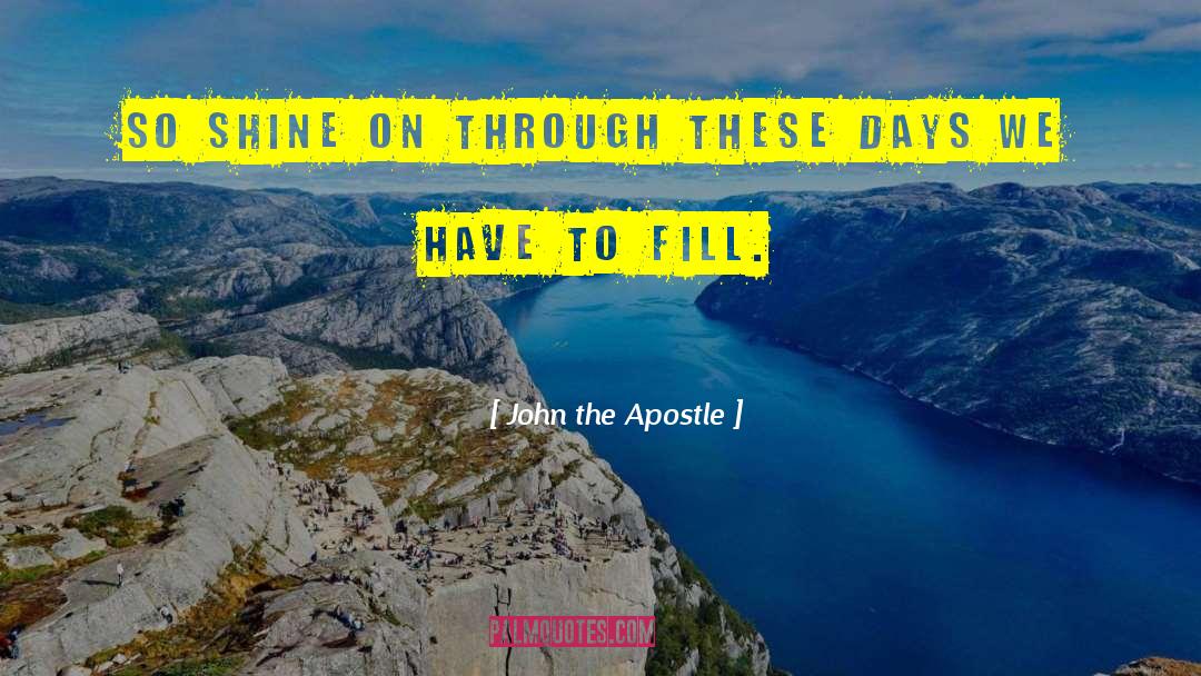 Shine On quotes by John The Apostle