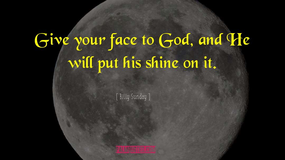 Shine On quotes by Billy Sunday