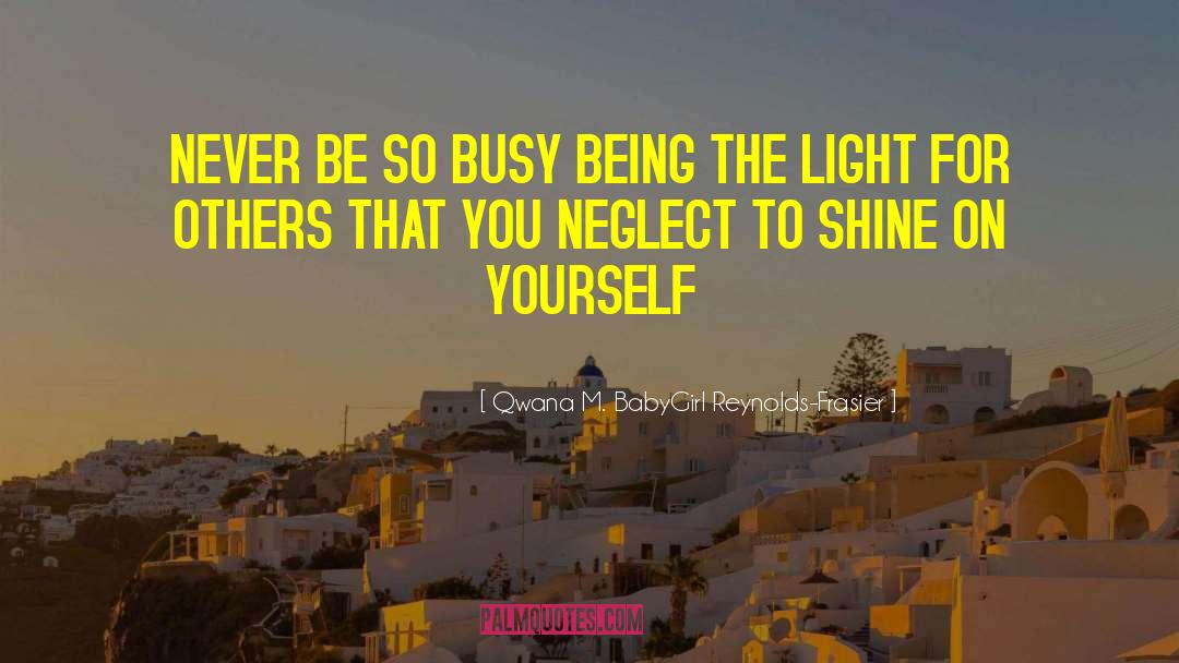 Shine On quotes by Qwana M. BabyGirl Reynolds-Frasier