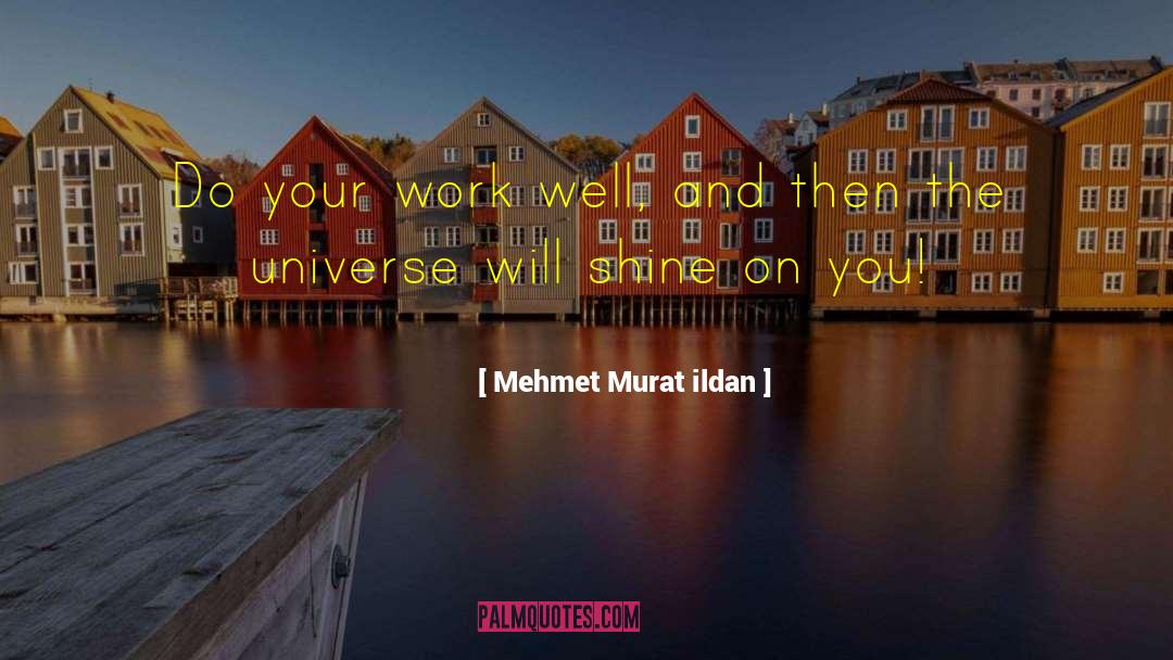 Shine On quotes by Mehmet Murat Ildan