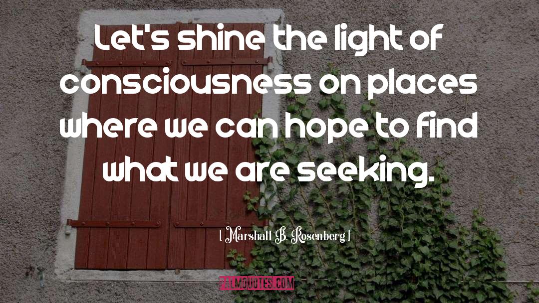 Shine The Brightest quotes by Marshall B. Rosenberg