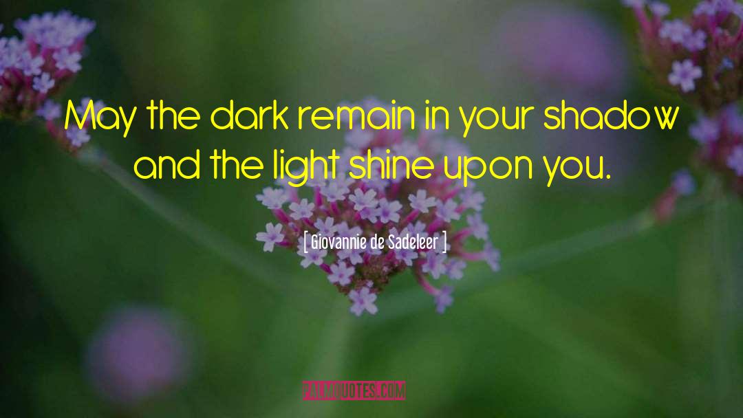 Shine Upon You quotes by Giovannie De Sadeleer