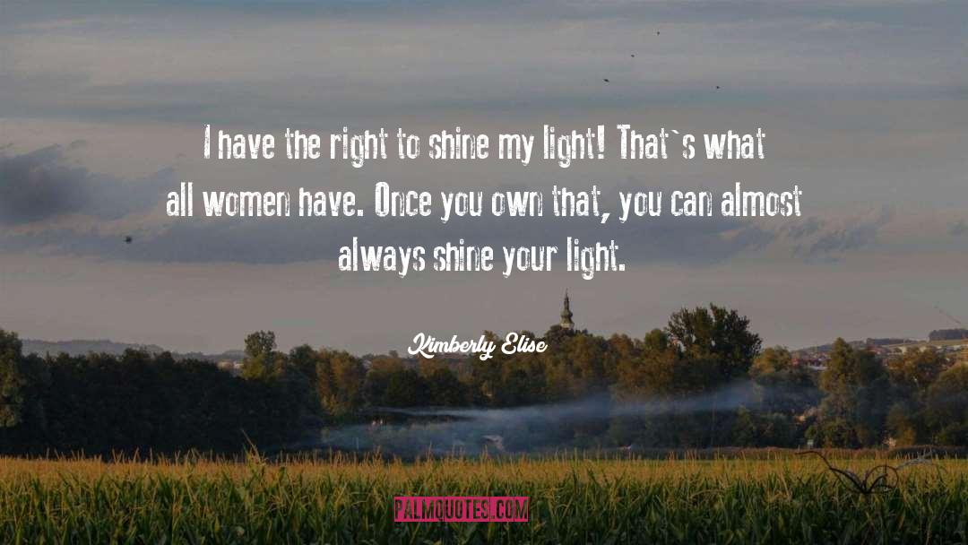 Shine Your Light quotes by Kimberly Elise