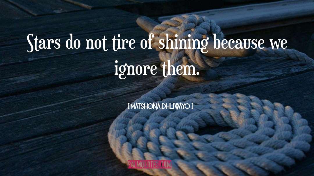 Shine Your Light quotes by Matshona Dhliwayo