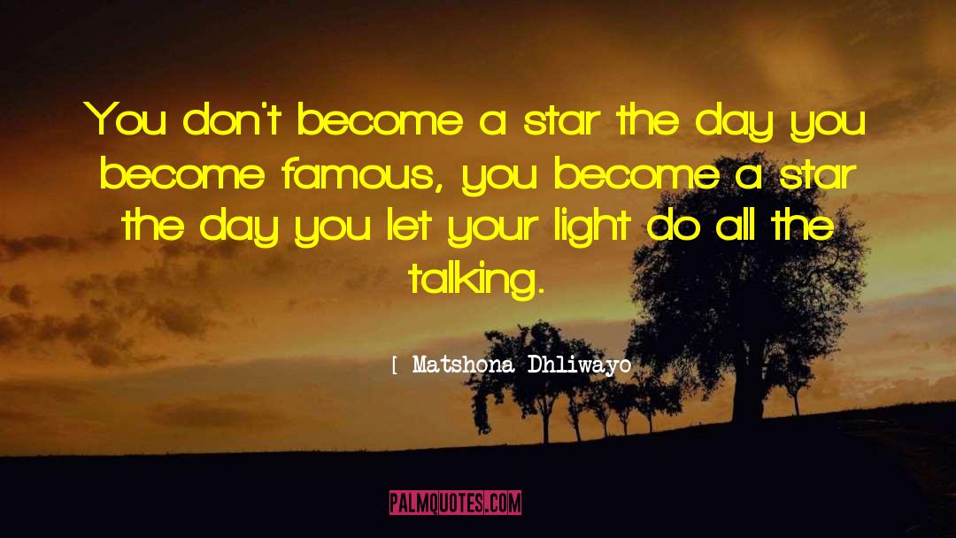 Shine Your Light quotes by Matshona Dhliwayo