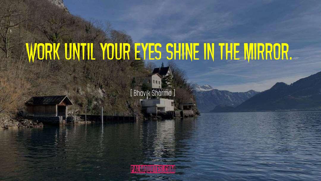 Shine Your Love quotes by Bhavik Sharma