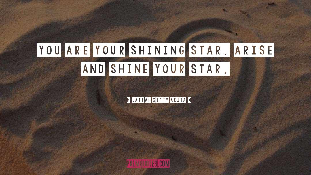 Shine Your Star quotes by Lailah Gifty Akita