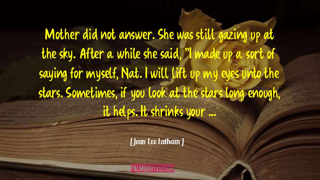Shine Your Stars quotes by Jean Lee Latham