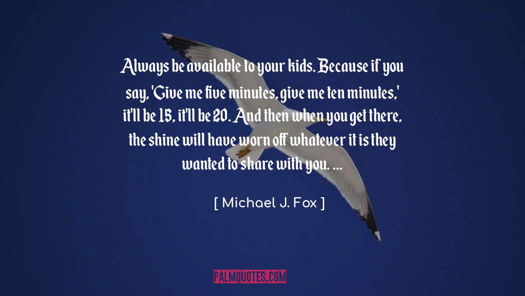 Shine Your Stars quotes by Michael J. Fox