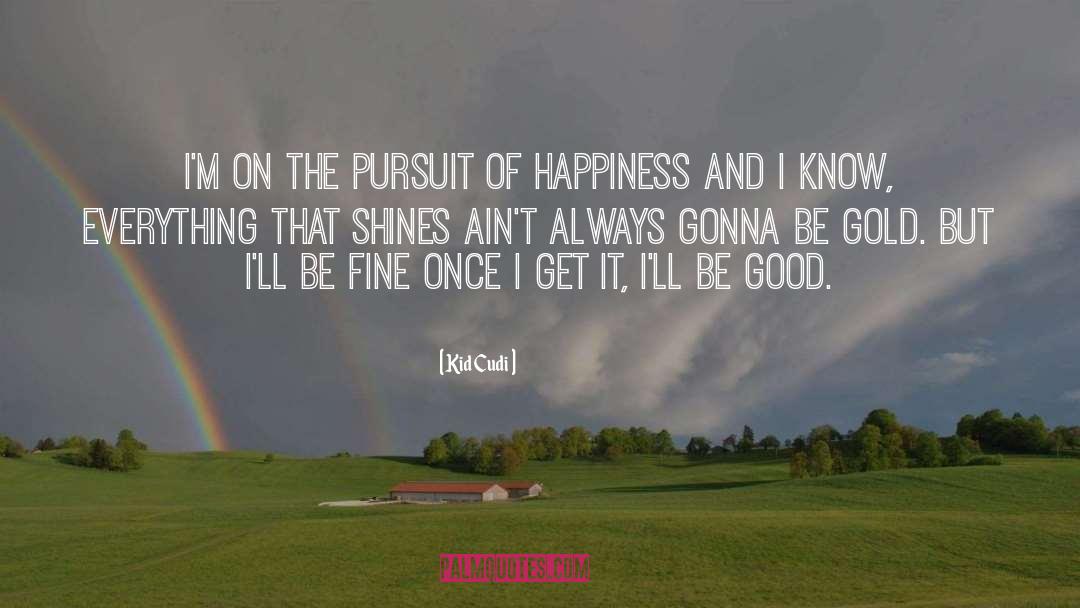 Shines quotes by Kid Cudi