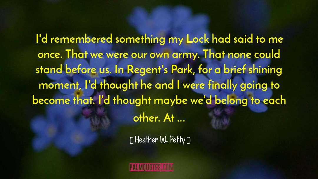 Shining Moment quotes by Heather W. Petty