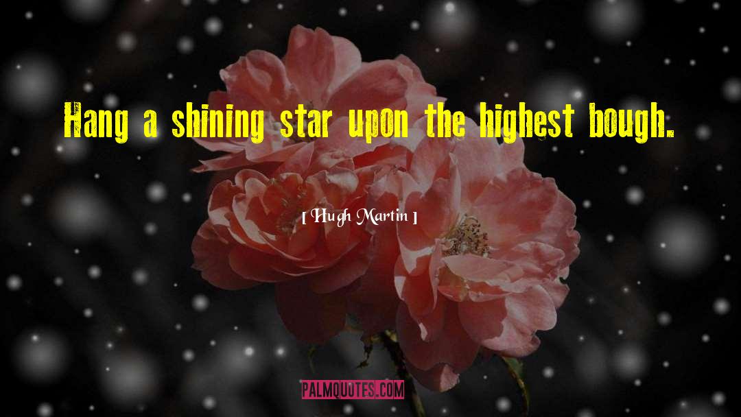 Shining Star quotes by Hugh Martin