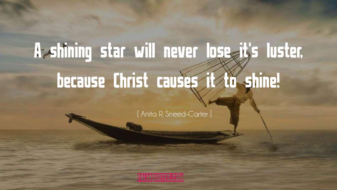 Shining Star quotes by Anita R. Sneed-Carter