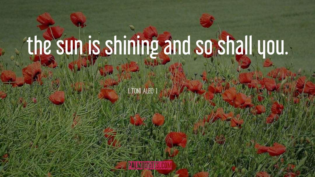 Shining Within quotes by Toni Aleo