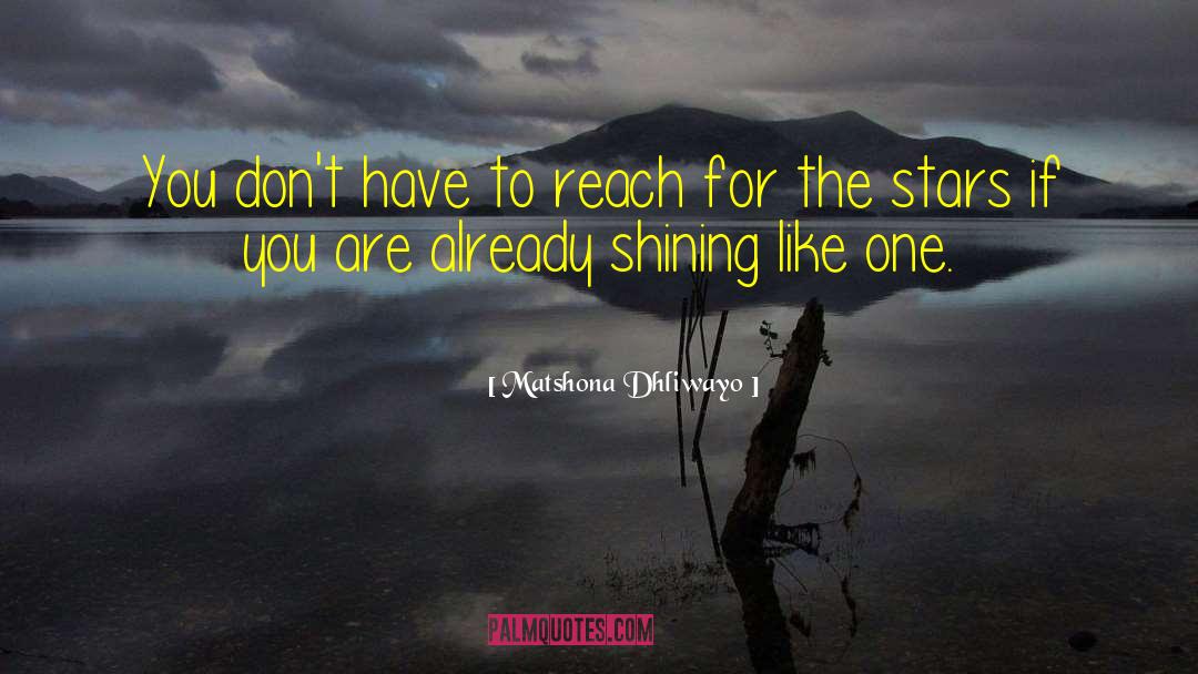 Shining Within quotes by Matshona Dhliwayo