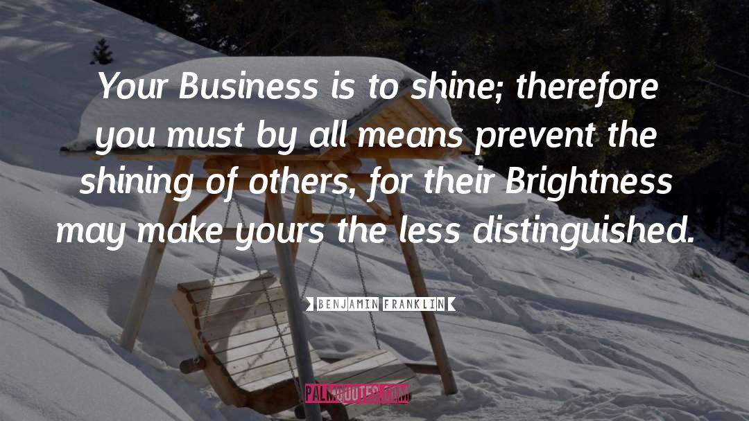 Shining Your Star quotes by Benjamin Franklin