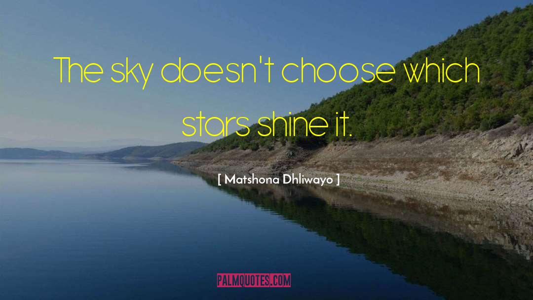 Shinning quotes by Matshona Dhliwayo