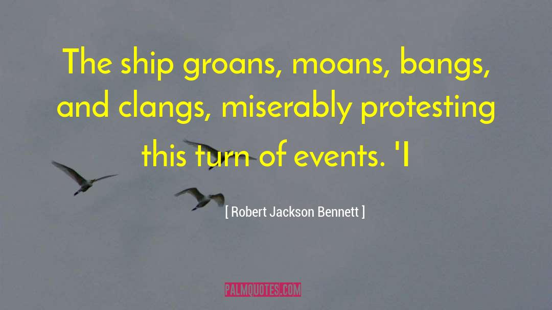 Ship It quotes by Robert Jackson Bennett