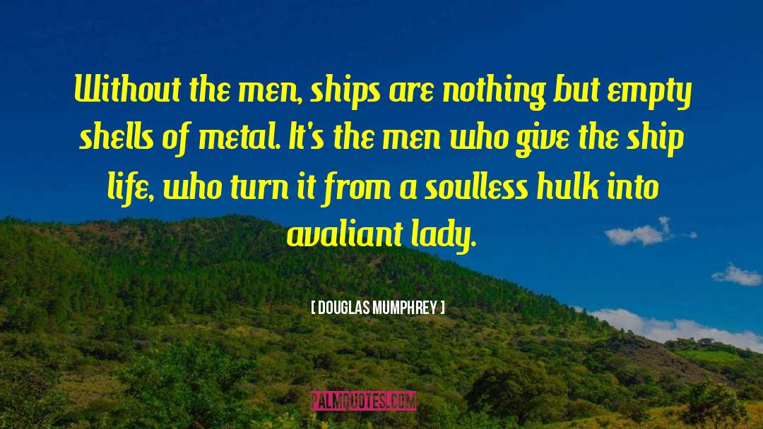 Ship Life quotes by Douglas Mumphrey