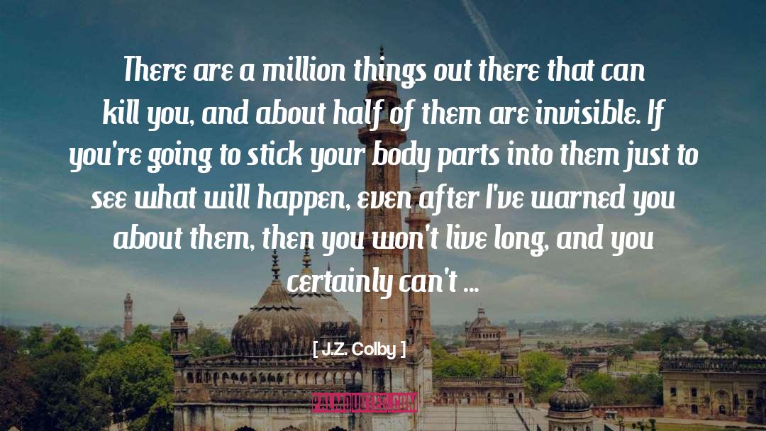 Ship Of Theseus quotes by J.Z. Colby