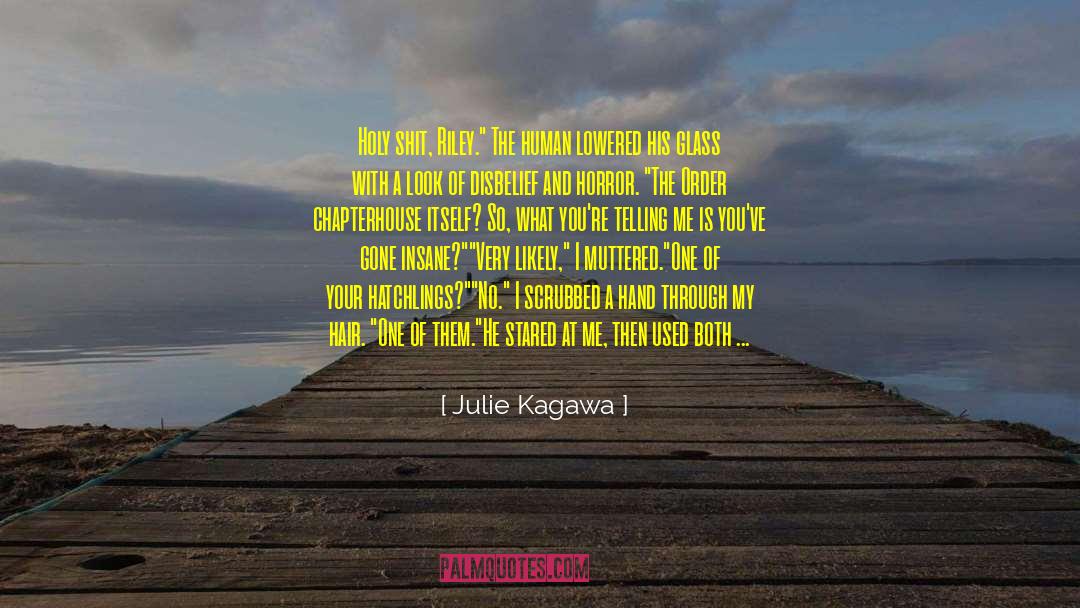 Shipped My Pants quotes by Julie Kagawa