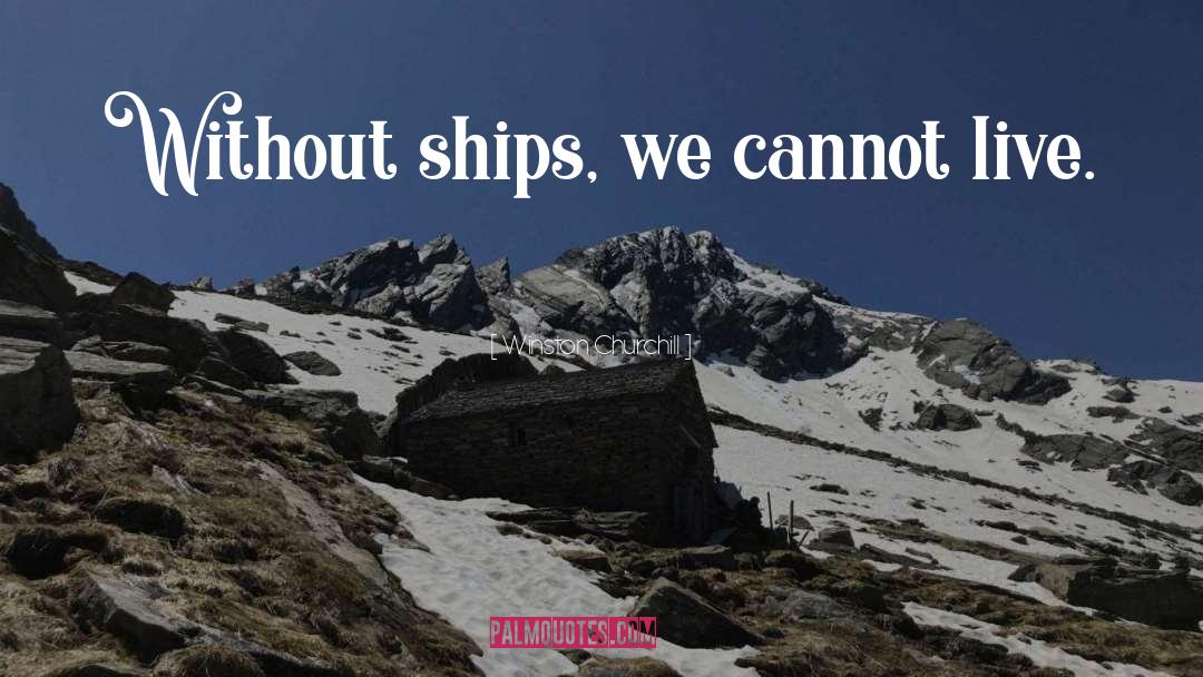 Ships quotes by Winston Churchill