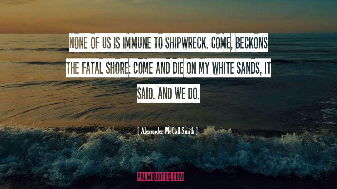 Shipwreck quotes by Alexander McCall Smith