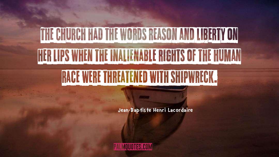Shipwreck quotes by Jean-Baptiste Henri Lacordaire